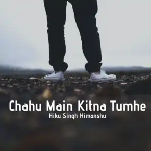 Chahu Main Kitna Tumhe