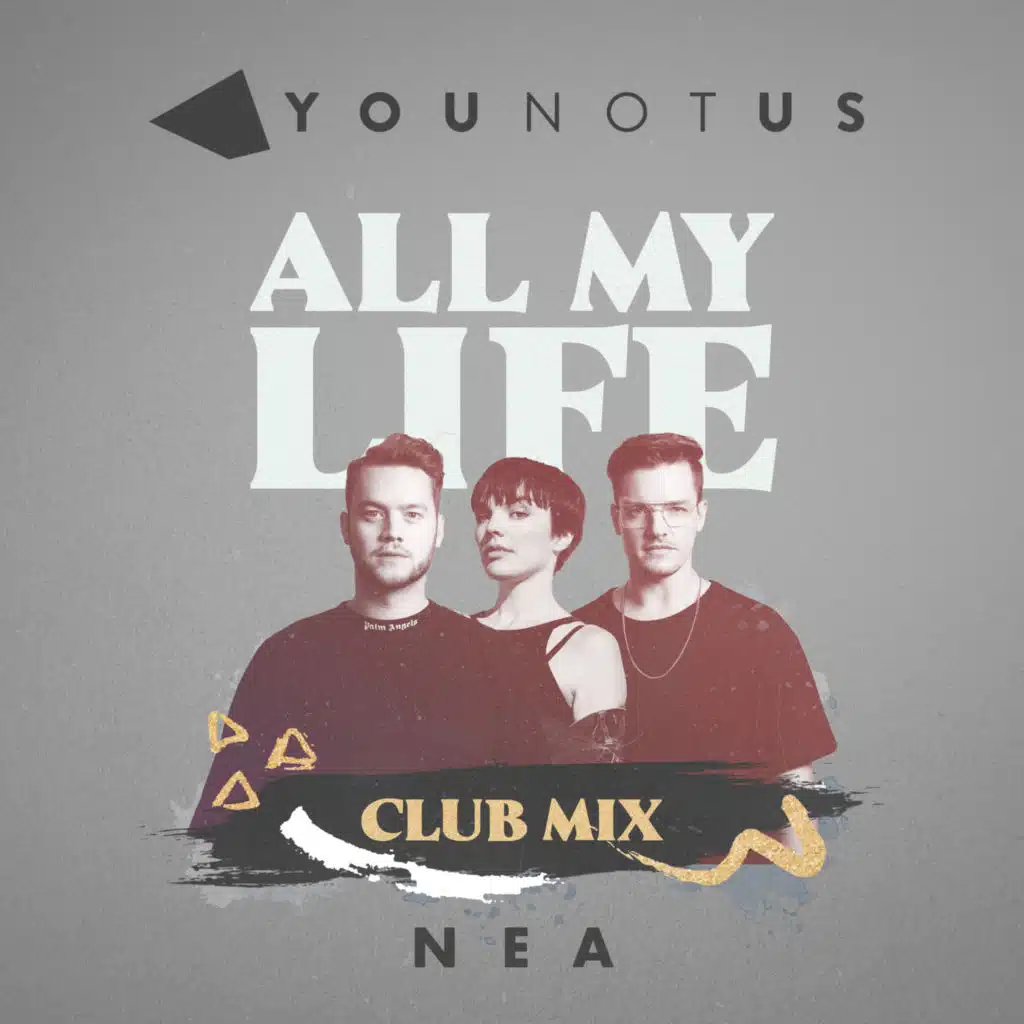 All My Life (YouNotUs Club Mix) [feat. Nea]