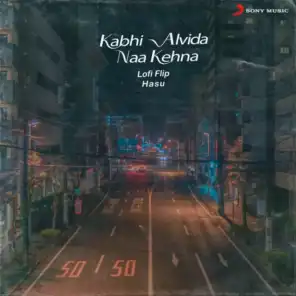 Kabhi Alvida Naa Kehna (Lofi Flip)