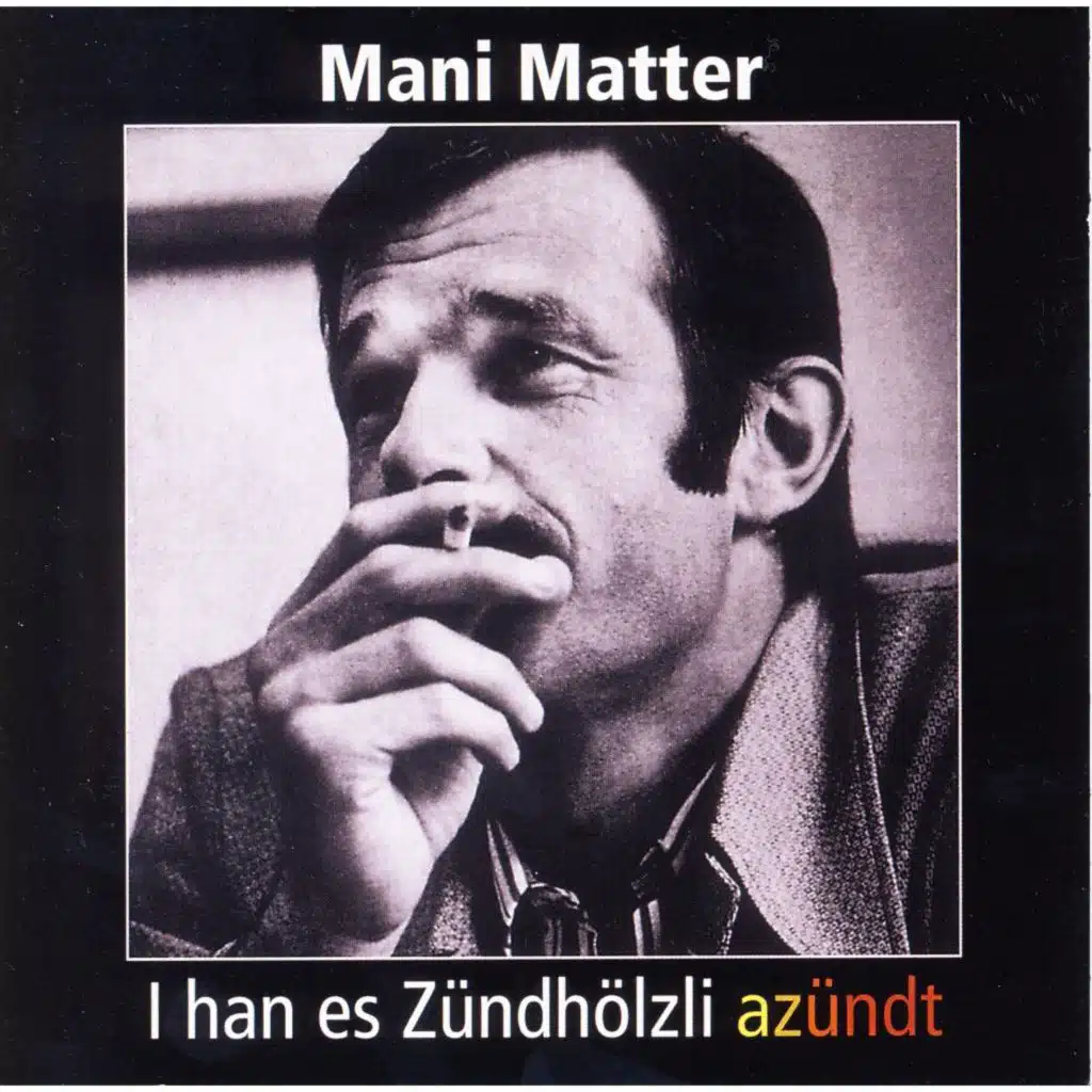I han es Zündhölzli azündt