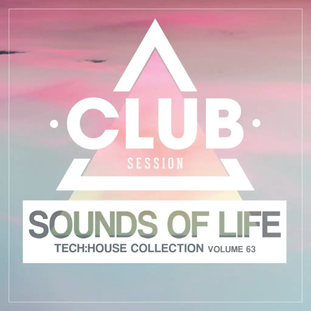 Sounds of Life: Tech House Collection, Vol. 63