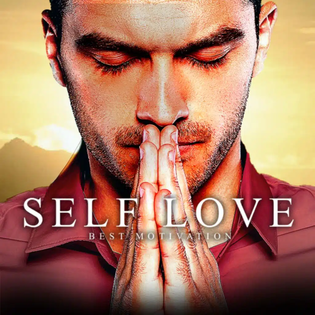 SELF LOVE - Best Motivational Speeches Compilation - MORNING MOTIVATION