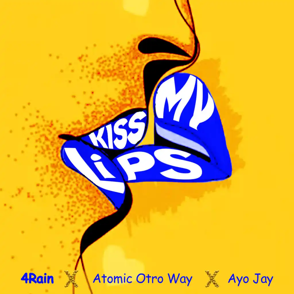 Kiss My Lips (feat. Ayo Jay)