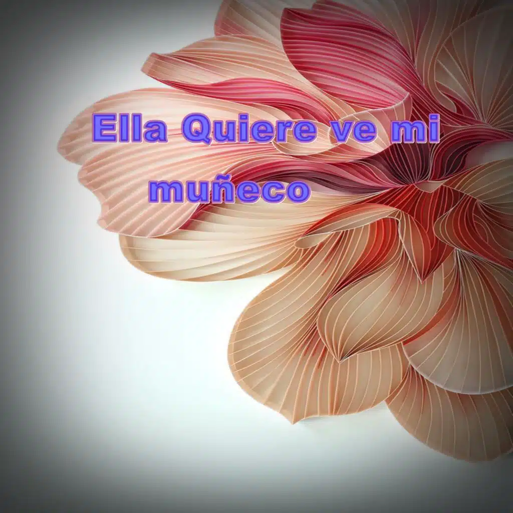 Ella Quiere ve mi muñeco