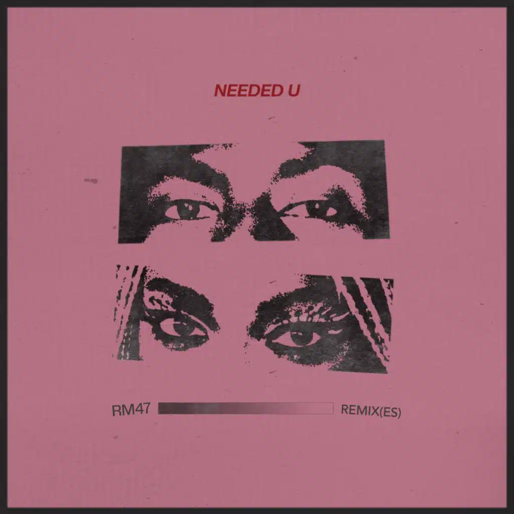 Needed U (Remixes)