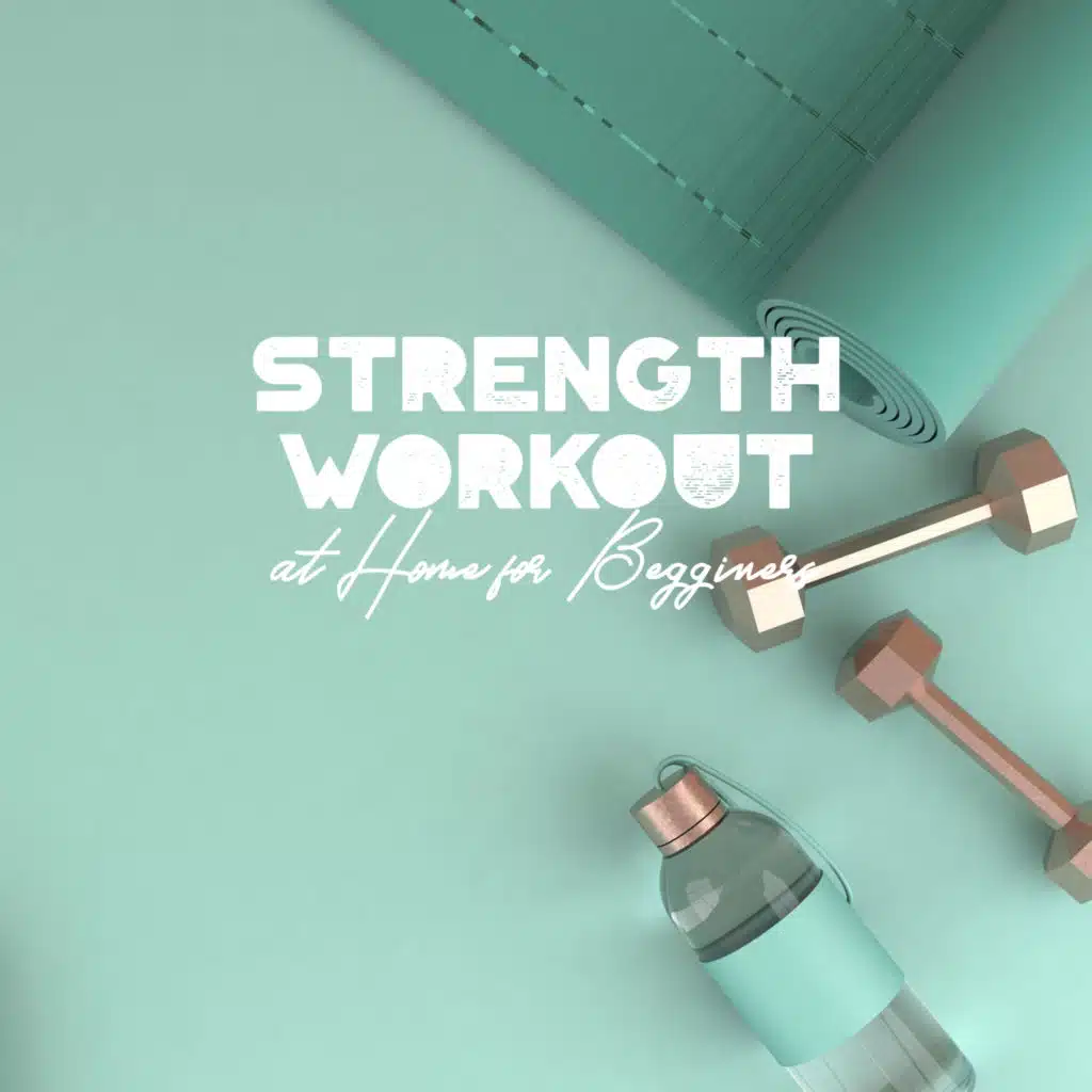 Strength Workout at Home for Begginers: House Music for Training Hard