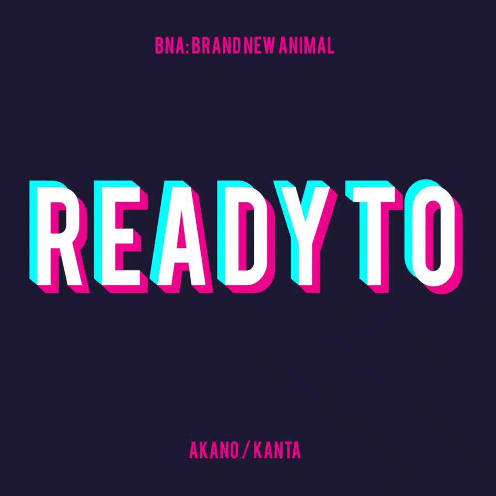 Ready to (From "BNA: Brand New Animal") [Remix] [feat. Kanta]