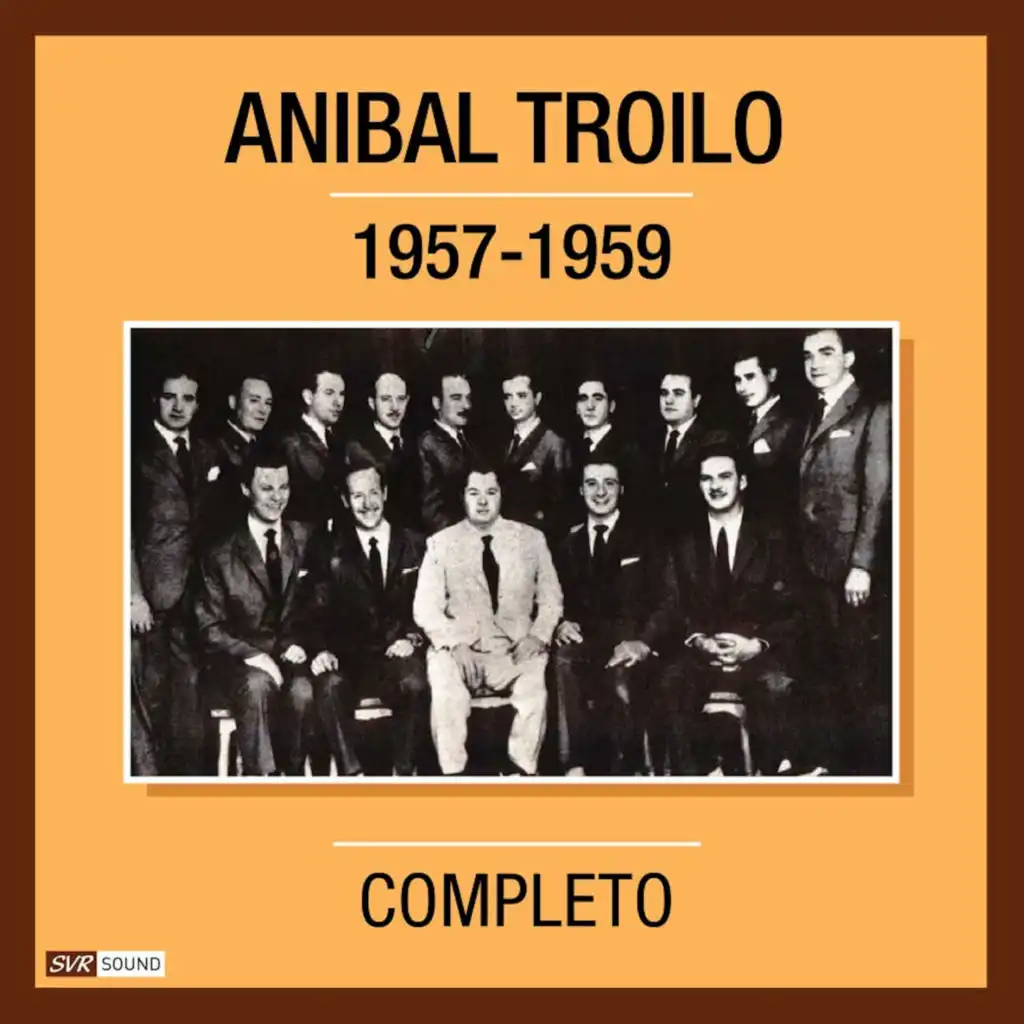 Aníbal Troilo 1957 - 1959 Completo (Restauración 2021)