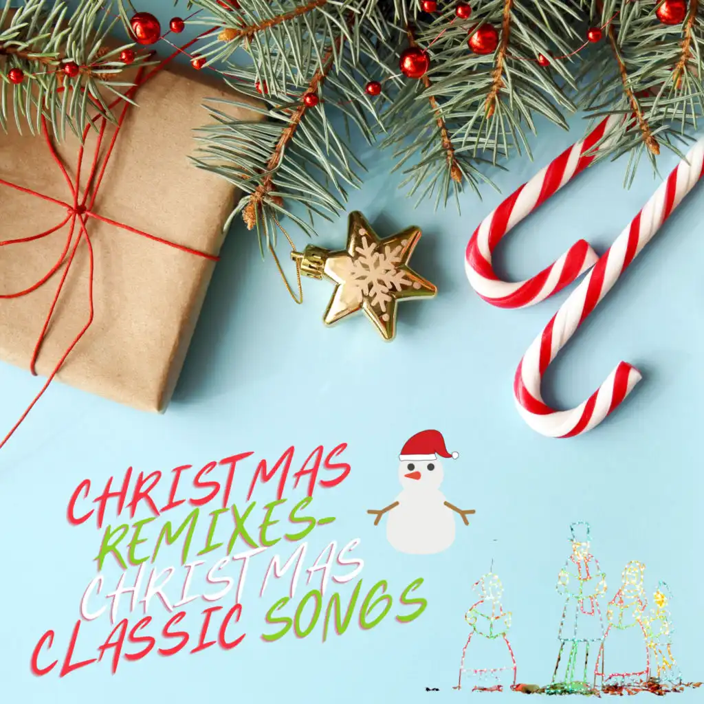 Christmas Remixes Christmas Classic Songs