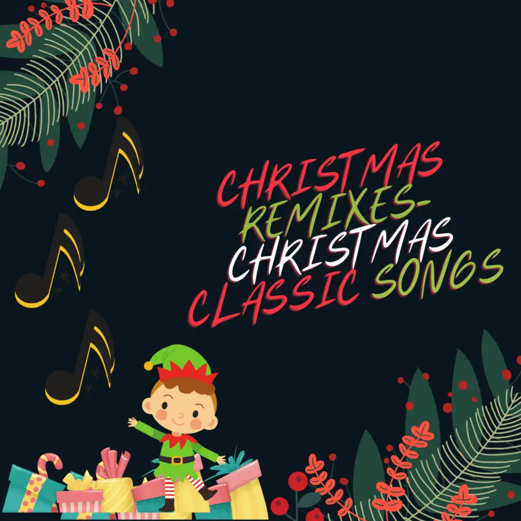 Christmas Remixes Christmas Classic Songs