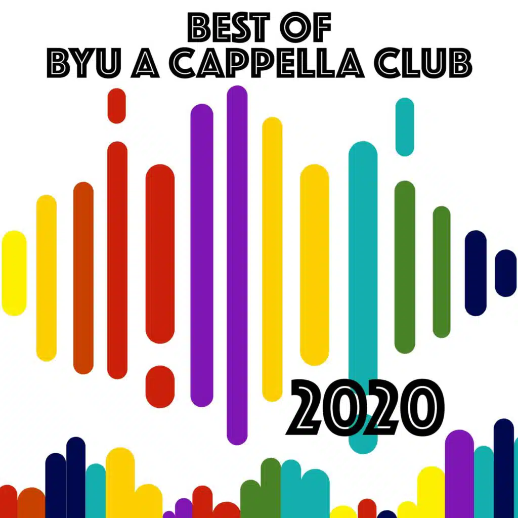 Best of BYU A Cappella Club 2020