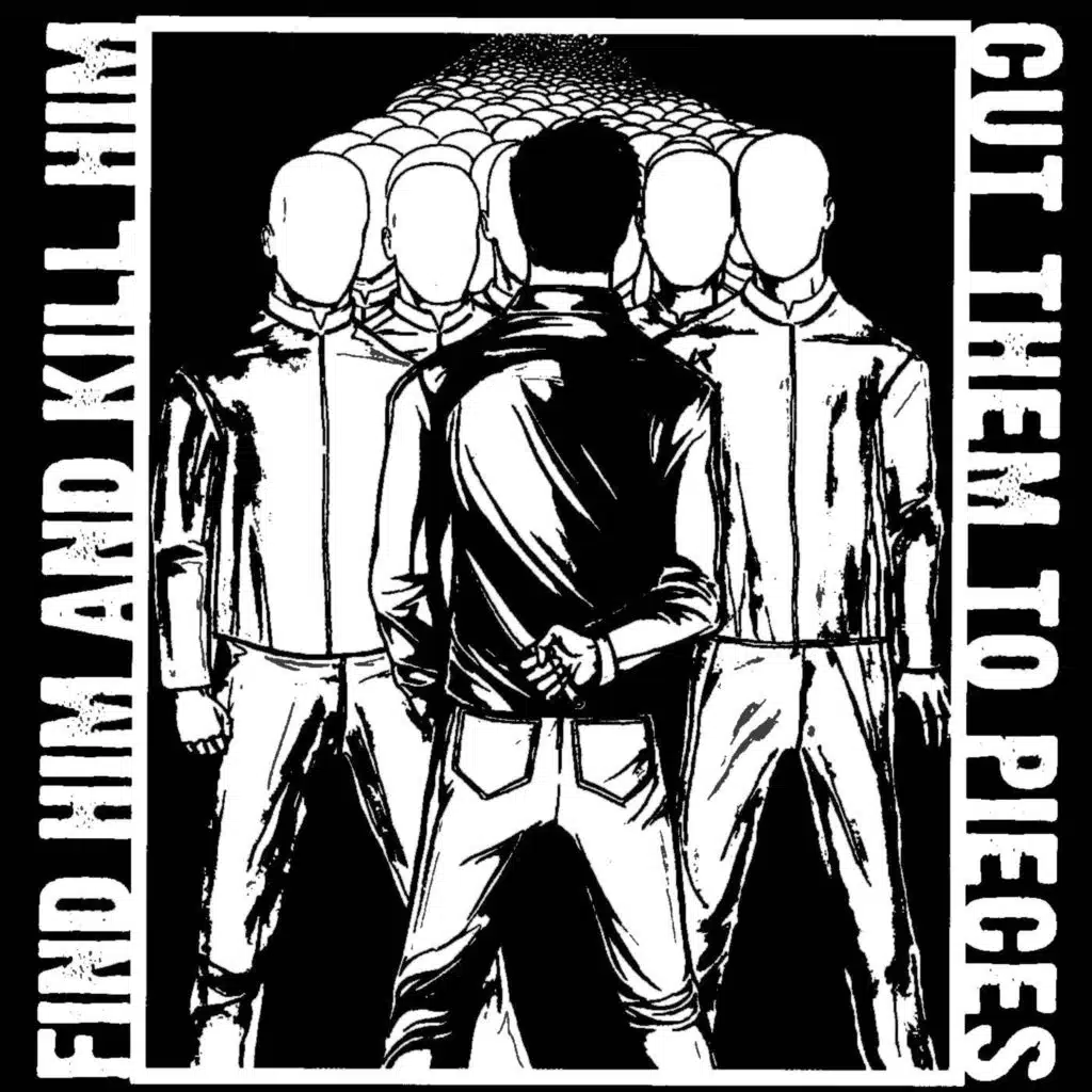 Find Him and Kill Him