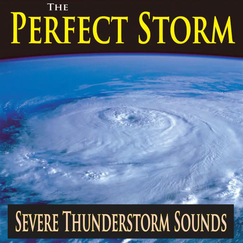 The Perfect Storm (Severe Thunderstorm Sounds)