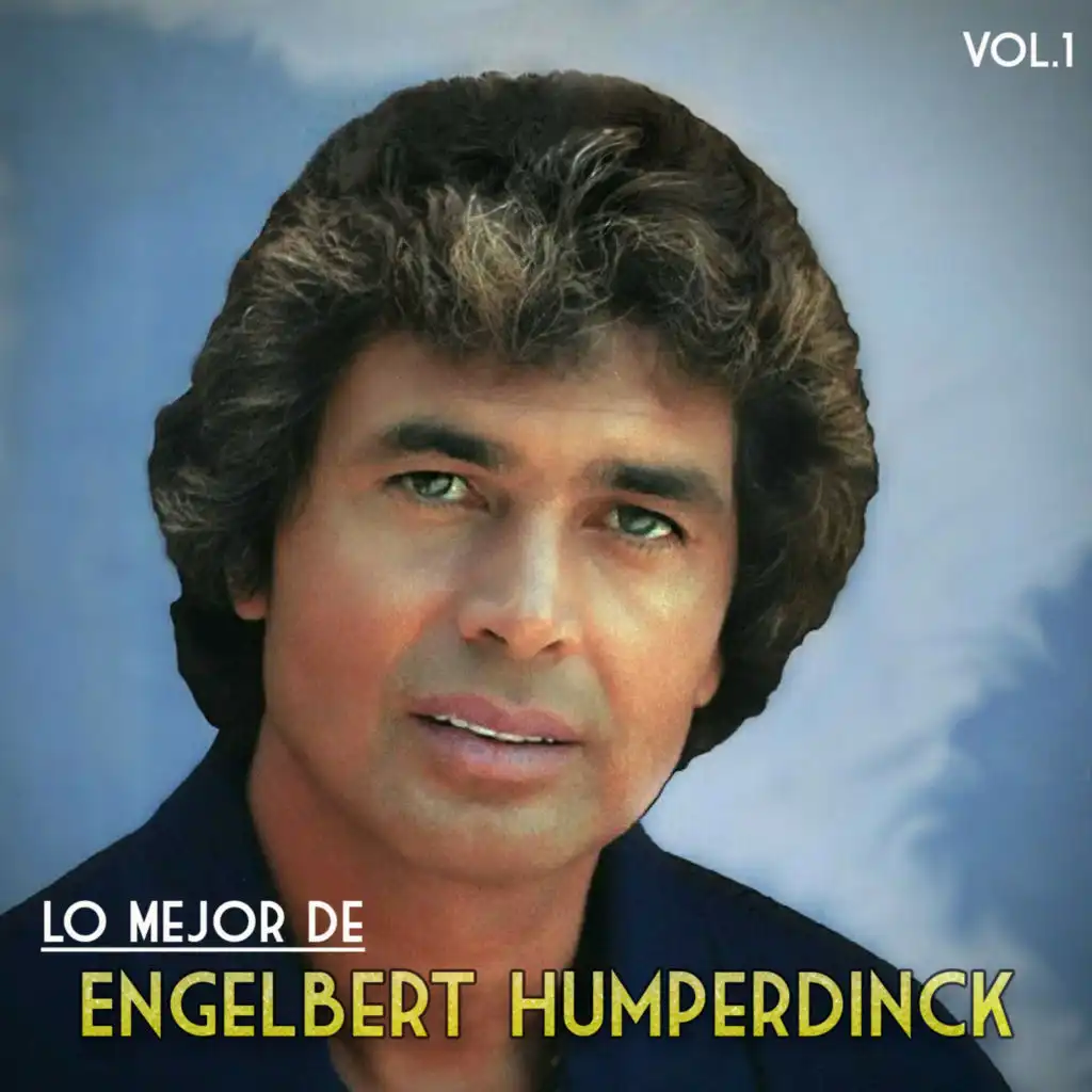 Lo Mejor de Engelbert Humperdinck, Vol. 1