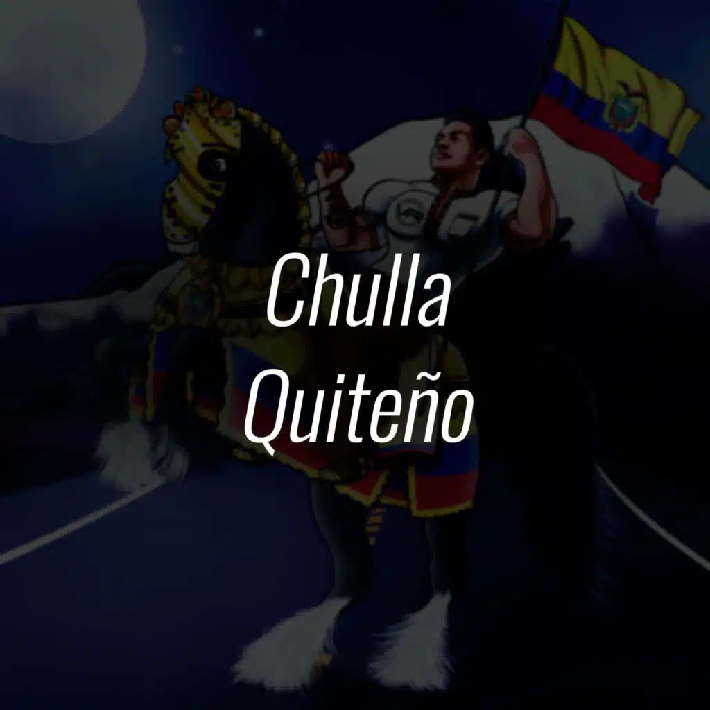 Chulla Quiteño (feat. Papaya Dada)