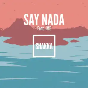 Say Nada (Remix) [feat. JME]