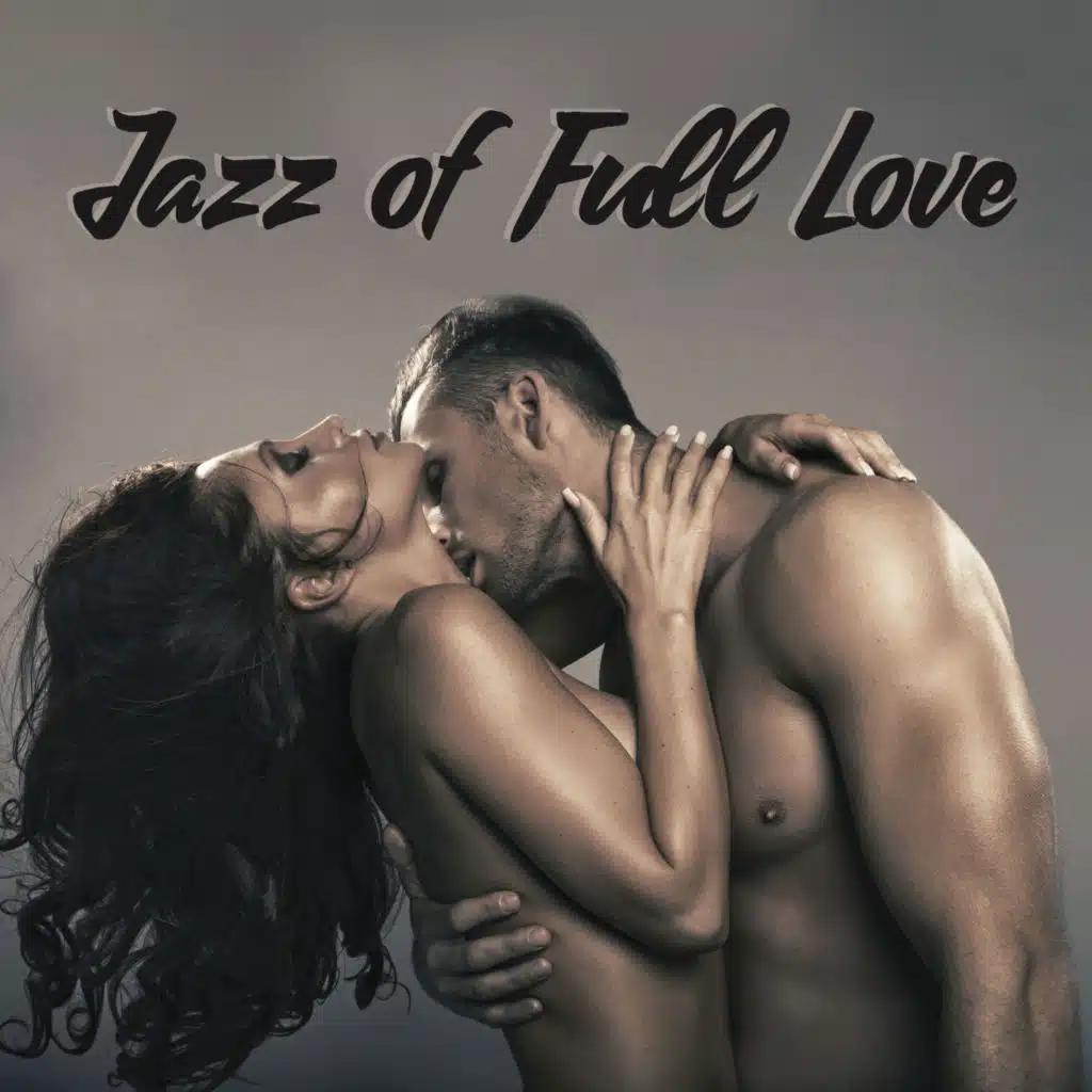 Jazz of Love: Best Sensual and Erotic Jazz Sax, Sex Party Music