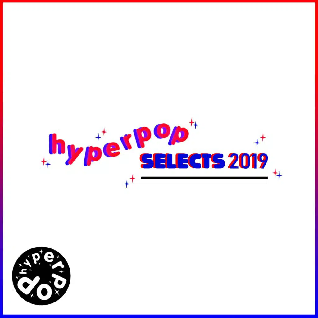 Hyperpop Selects 2019