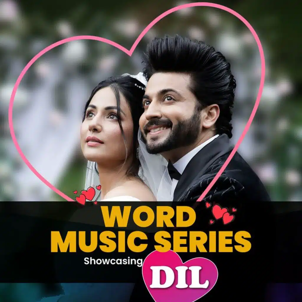 Word Music Series - Showcasing - "Dil"