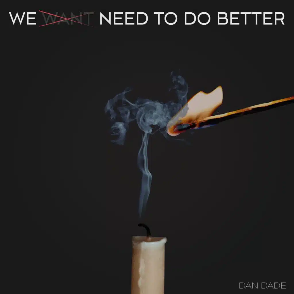 We Need to Do Better