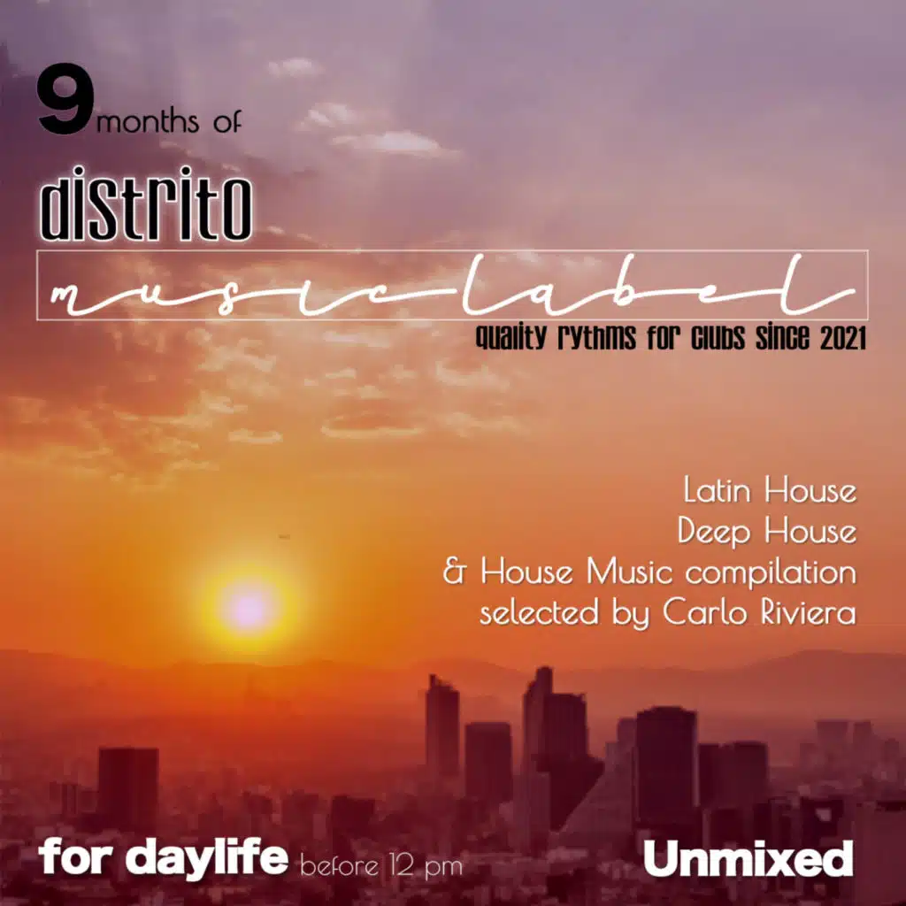 9 Months Of Distrito Music Label (For Daylife) Before 12:00 Pm