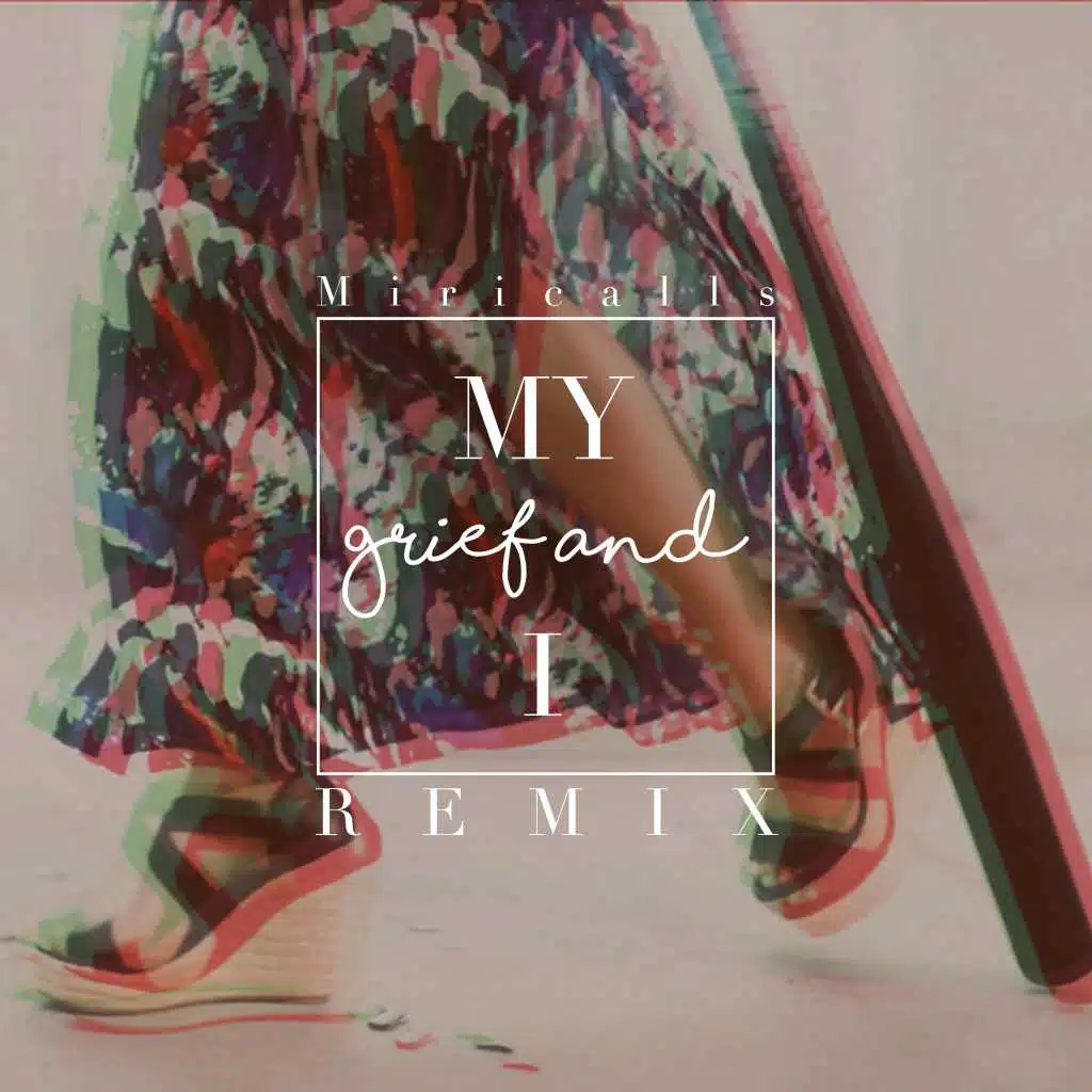 My Grief and I (Remixes)