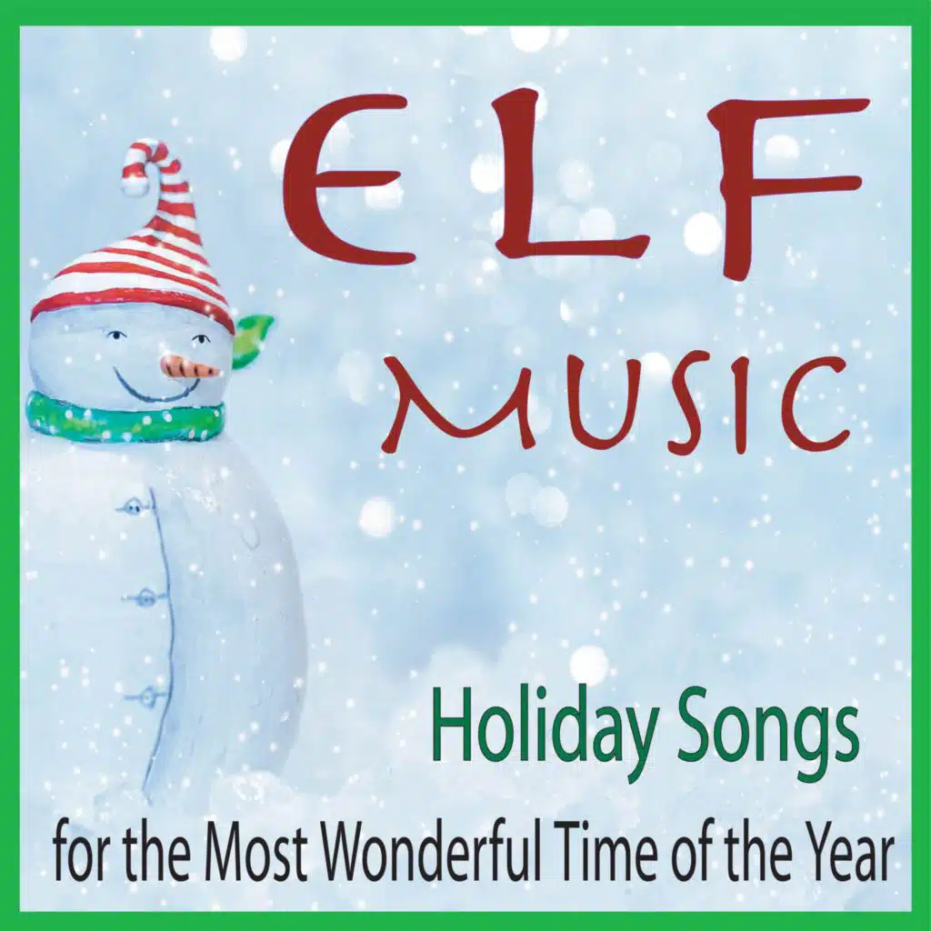 Elf Music (Holiday Songs for the Most Wonderful Time of the Year)