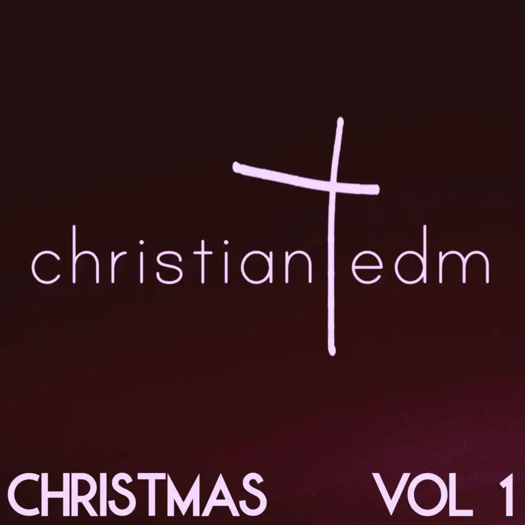 Christian EDM Christmas, Vol. 1