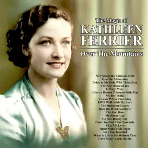 Over the Mountains, the Magic of Kathleen Ferrier