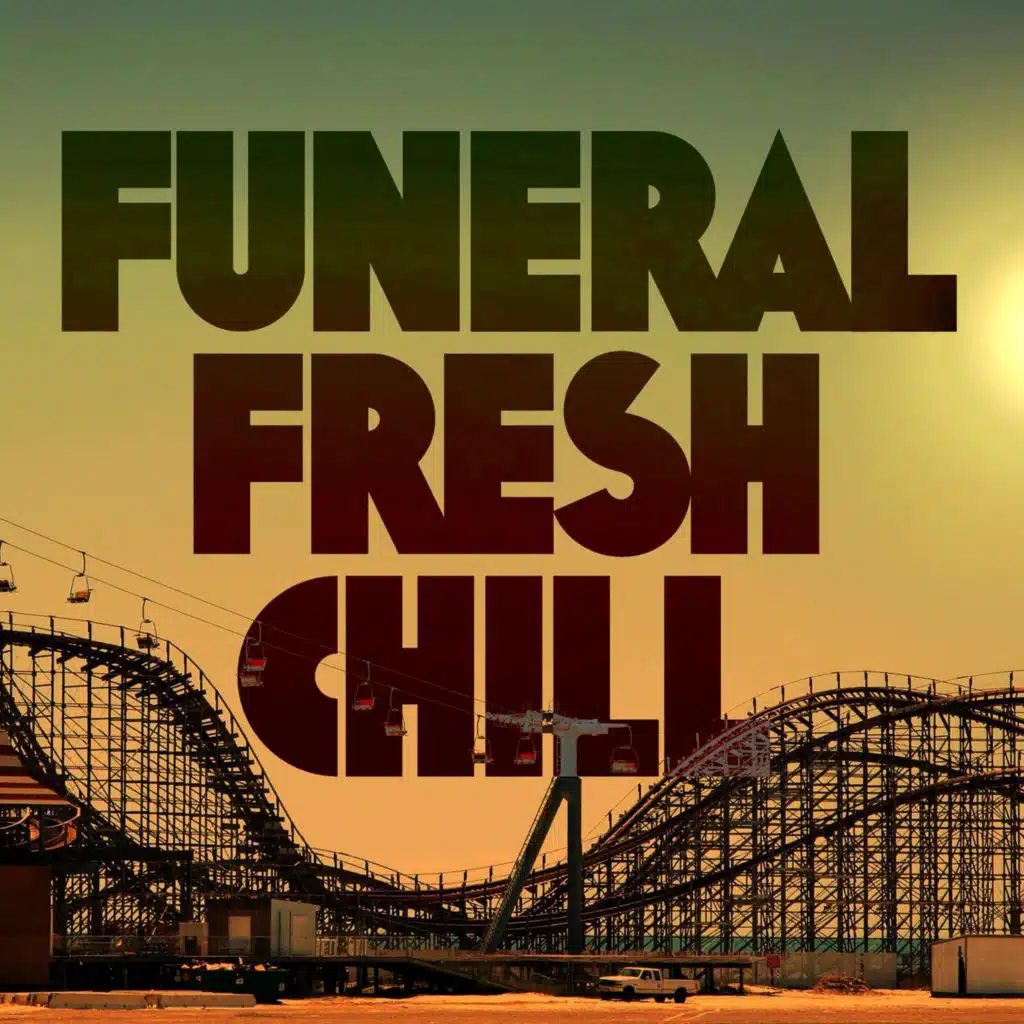 Funeral - Fresh Chill