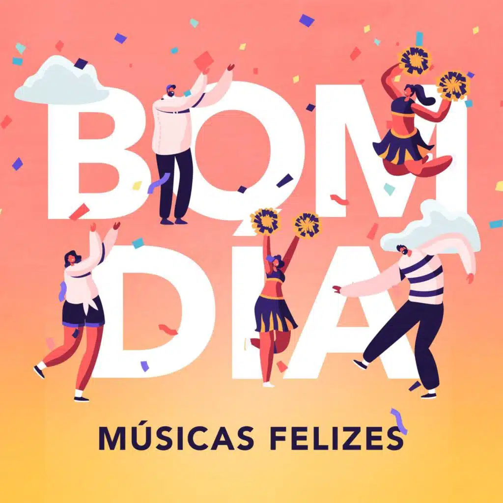 Bom Día: Músicas Felizes