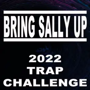 Bring Sally Up (2022 Trap 5 Minutes Challenge) [85 Bpm]