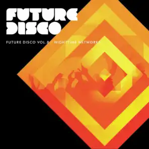 Future Disco, Vol. 8 - Nighttime Networks (Unmixed Tracks DJ Mix)