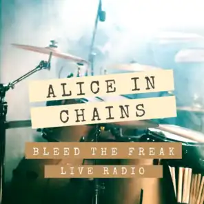 Bleed The Freak: Alice In Chains Live Radio