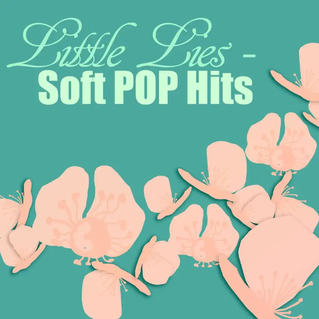 Little Lies - Soft Pop Hits
