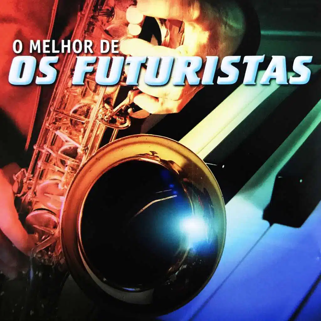 O Melhor de Os Futuristas
