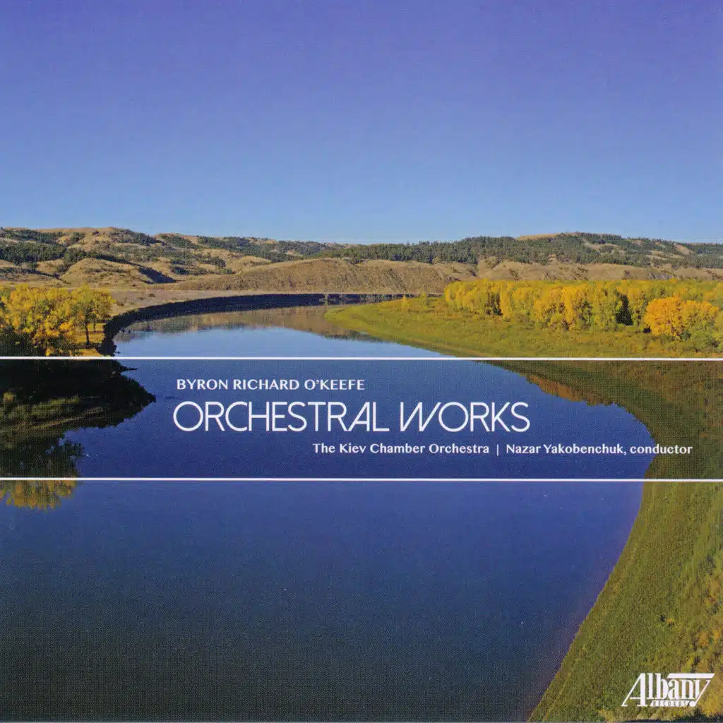 Byron Richard O'Keefe: Orchestral Works