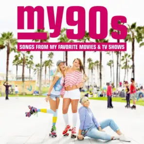 My 90s: Songs from My Favorite Movies and TV Shows