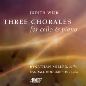 Three Chorales for Cello & Piano: Angels Bending Near the Earth