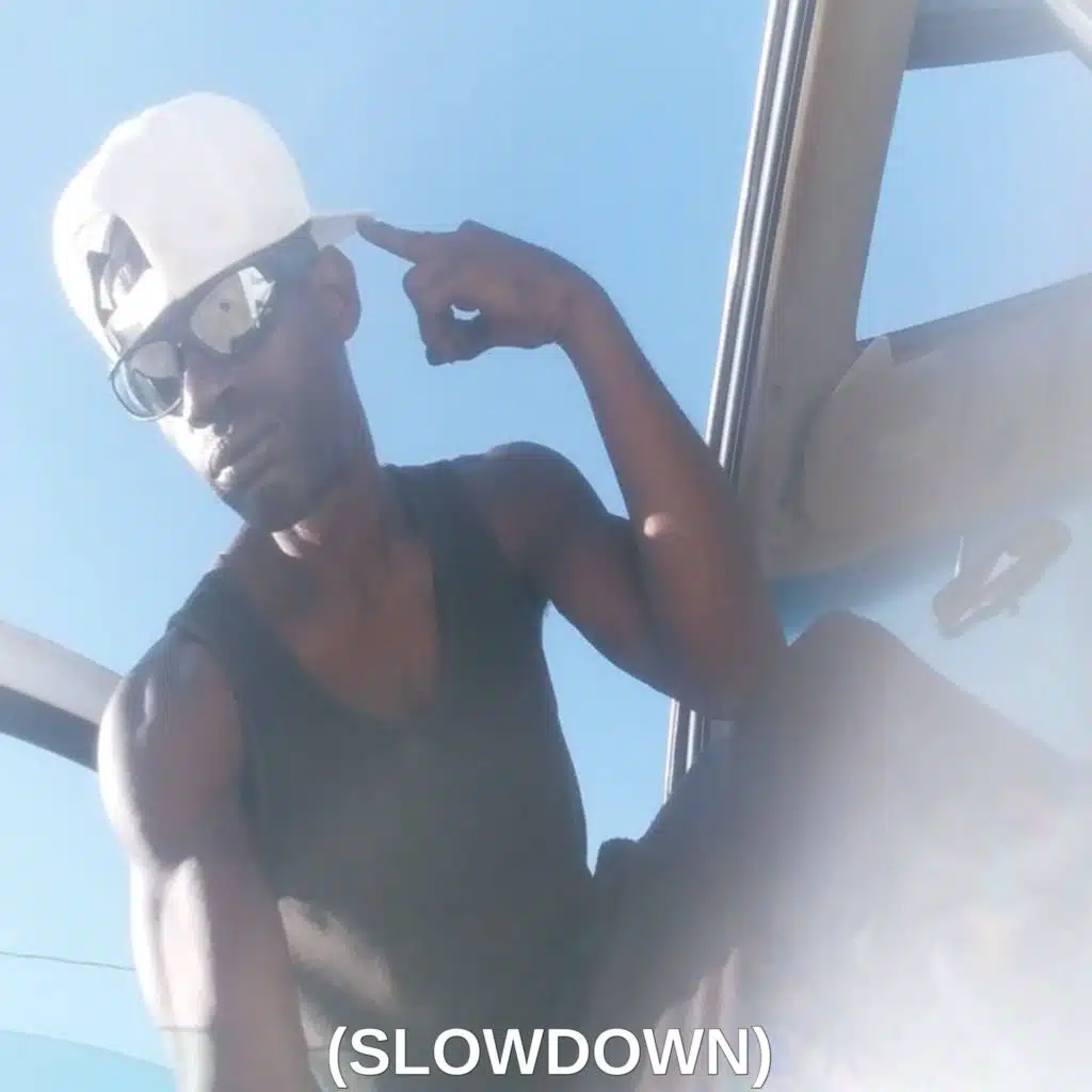 (SLOWNDOWN)