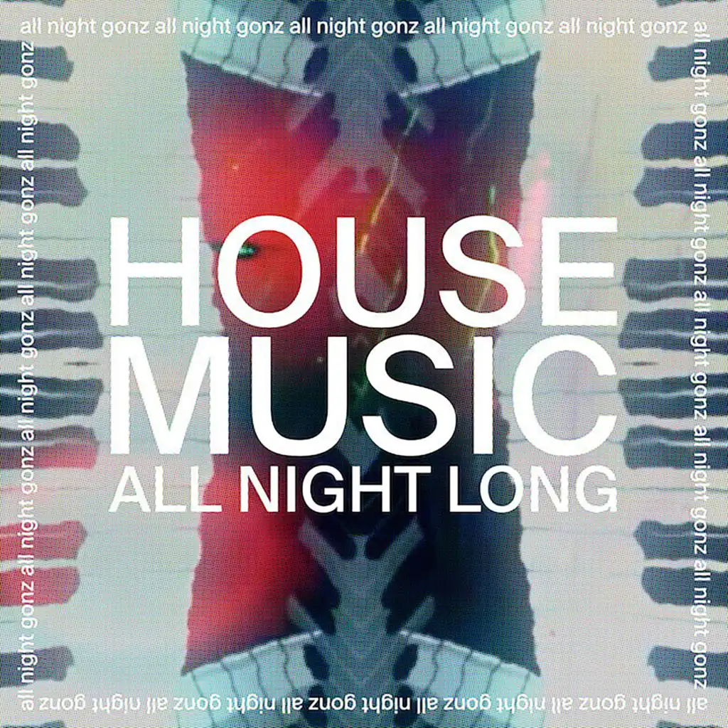 House Music All Night Long (All Night Gonz Extended Version) [feat. Chilly Gonzales & Naala]