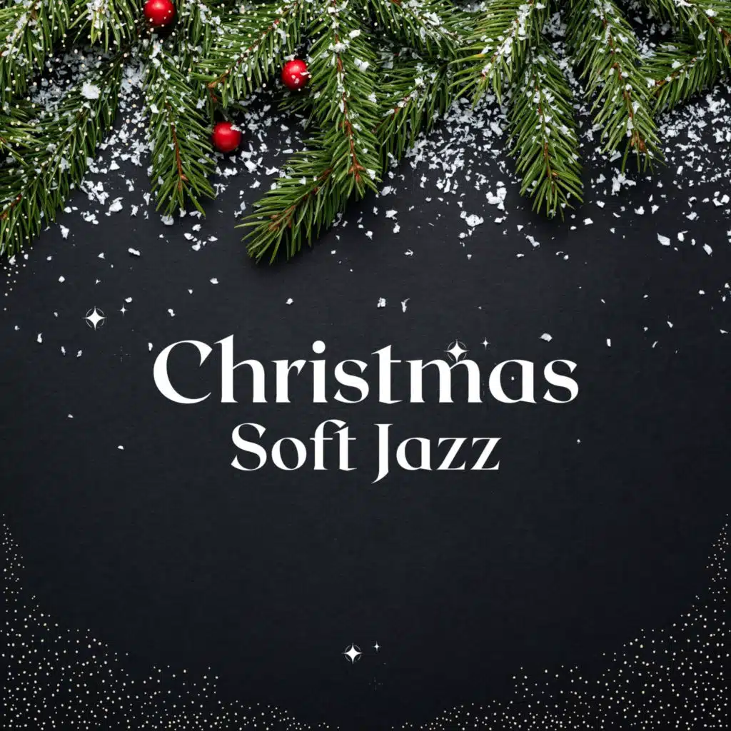 Christmas Soft Jazz - Cozy & Relaxing Holiday Music
