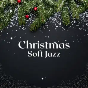 Christmas Soft Jazz - Cozy & Relaxing Holiday Music