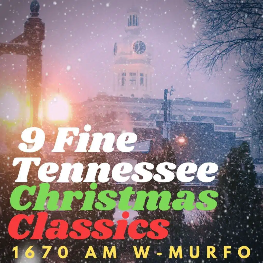 9 Fine Tennessee Christmas Classics: 1670 Am W-Murfo