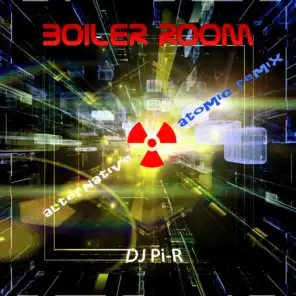 Boiler Room (Alternative Atomic Remix) [feat. DJ 20-100]