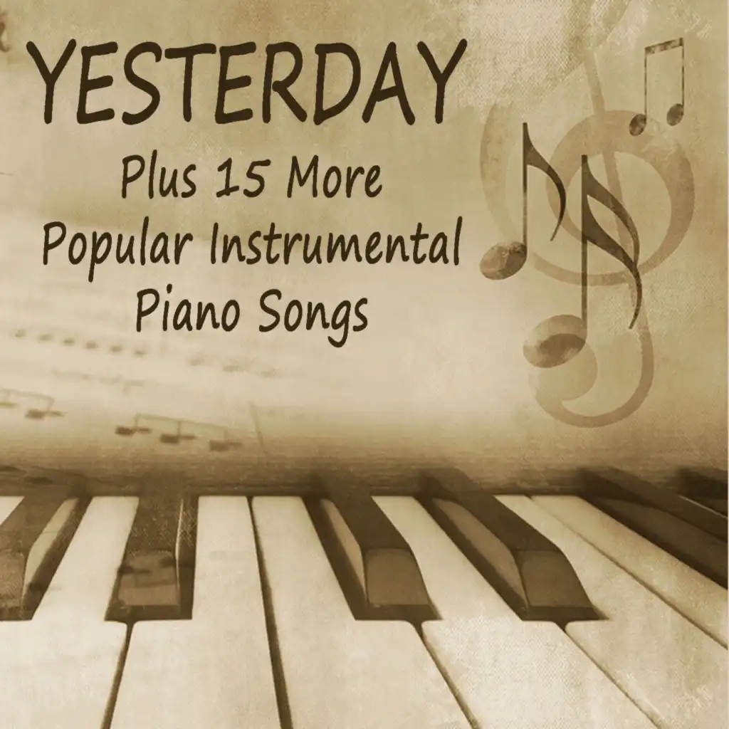 Yesterday: Plus 15 More Popular Instrumental Piano Songs