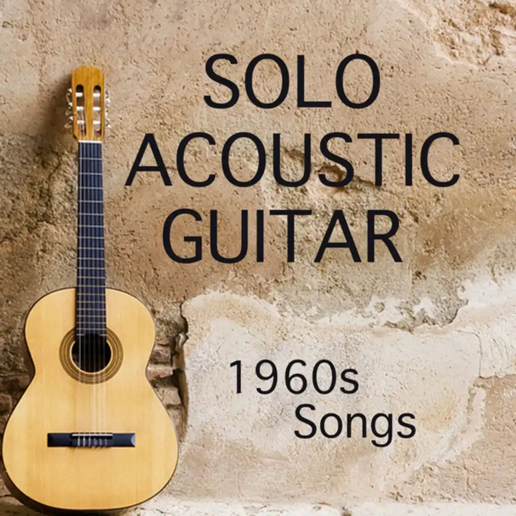 Solo Acoustic Guitar: 1960s Songs