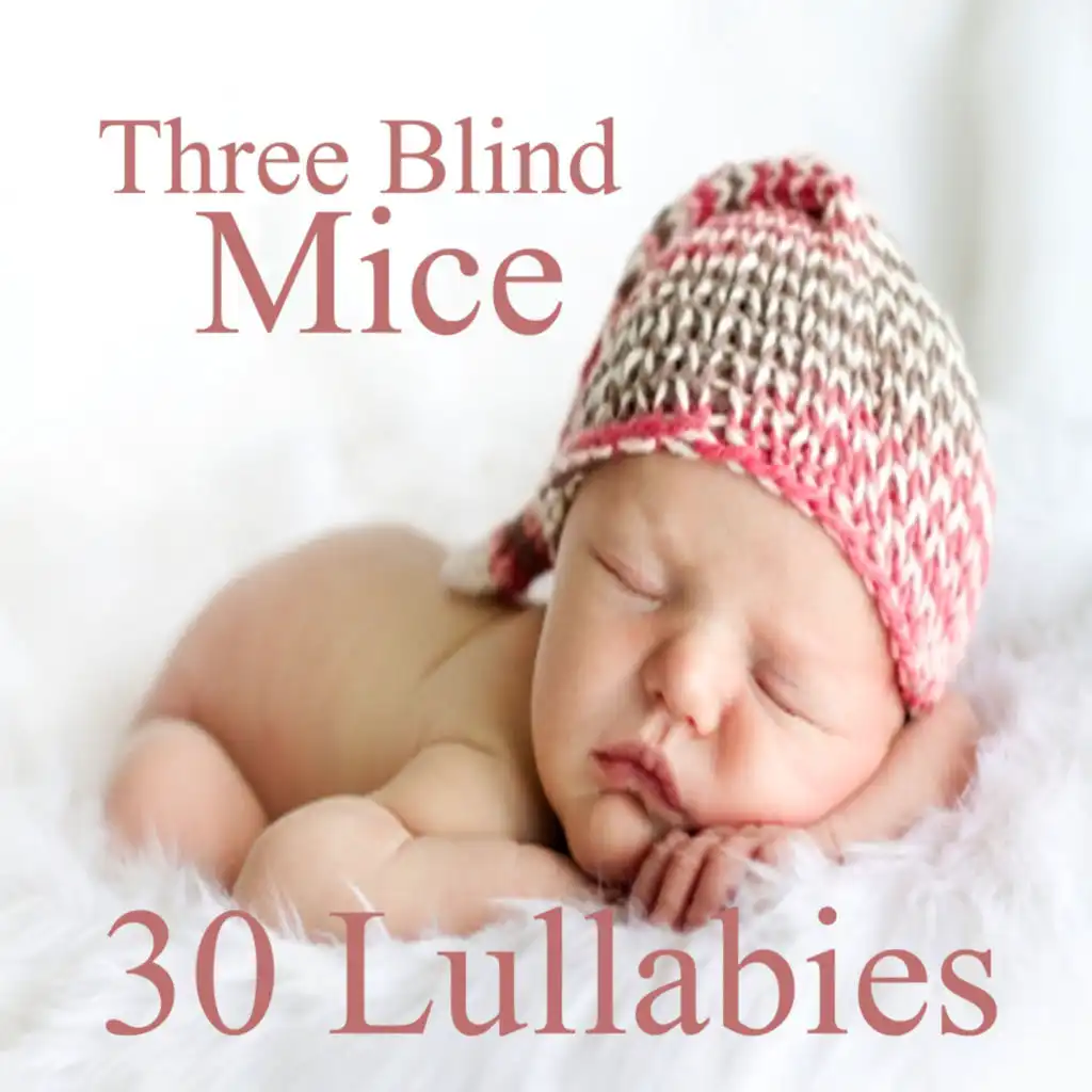 Three Blind Mice: 30 Lullabies