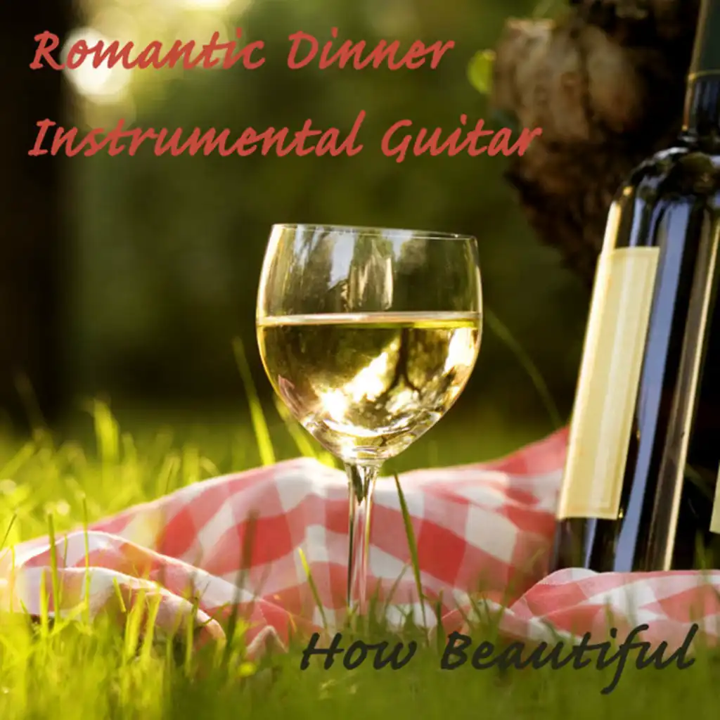 Romantic Dinner Instrumental Guitar: How Beautiful