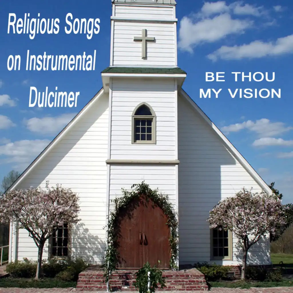 Religious Songs on Instrumental Dulcimer: Be Thou My Vision